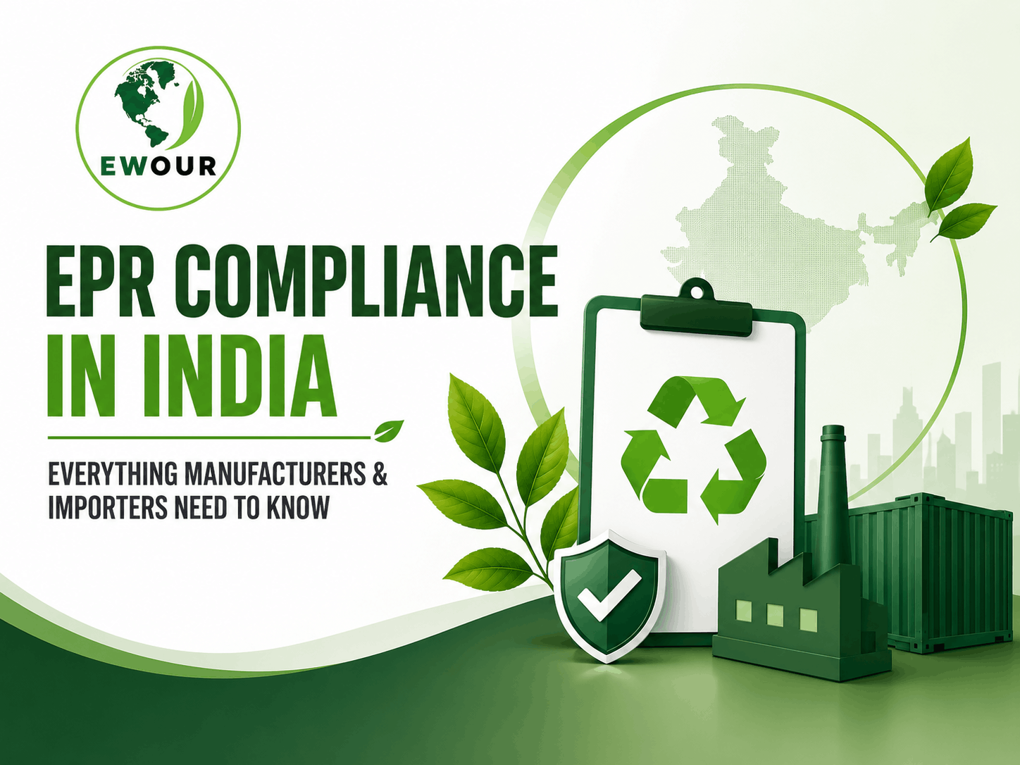 EPR Compliance in India: Everything Manufacturers & Importers Need to Know